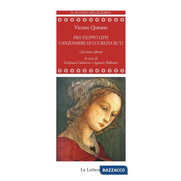 Frà Filippo Lippi. Canzoniere di Lucrezia Buti. Testo spagnolo a fronte. Ediz. bilingue