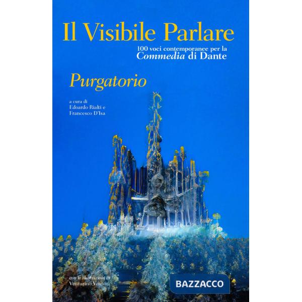 Visibile parlare. Cento voci contemporanee per la «Commedia» di Dante «Purgatorio» (Il)