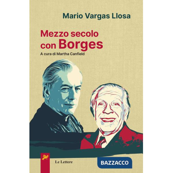 Mezzo secolo con Borges