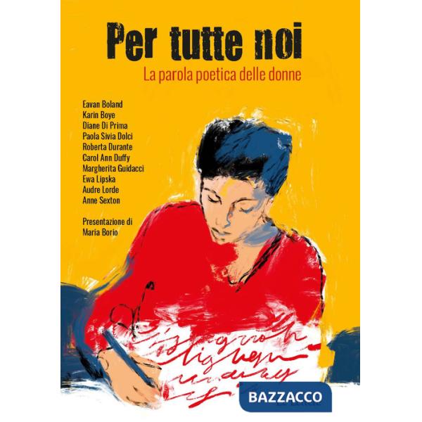 Per tutte noi. La parola poetica delle donne