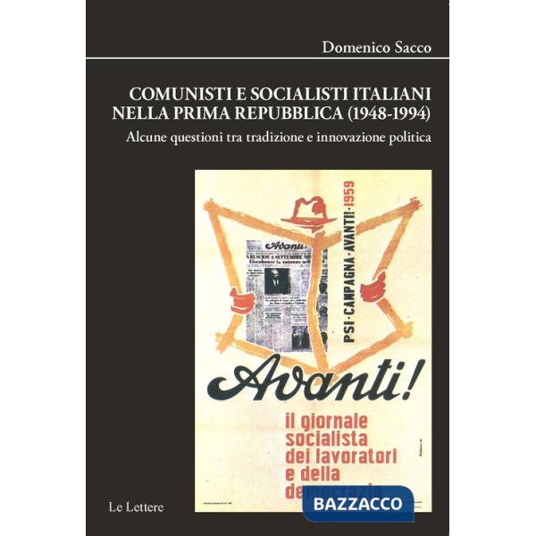 Comunisti e socialisti italiani nella Prima Repubblica (1948-1994). Alcune questioni tra tradizione e innovazione politica