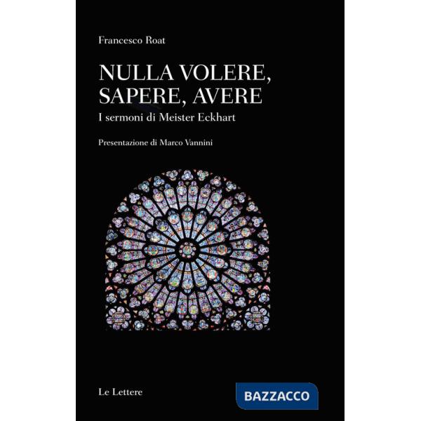 Nulla volere, sapere, avere. I sermoni di Meister Eckhart