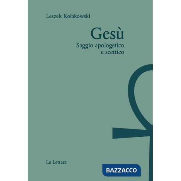 Gesù. Saggio apologetico e scettico