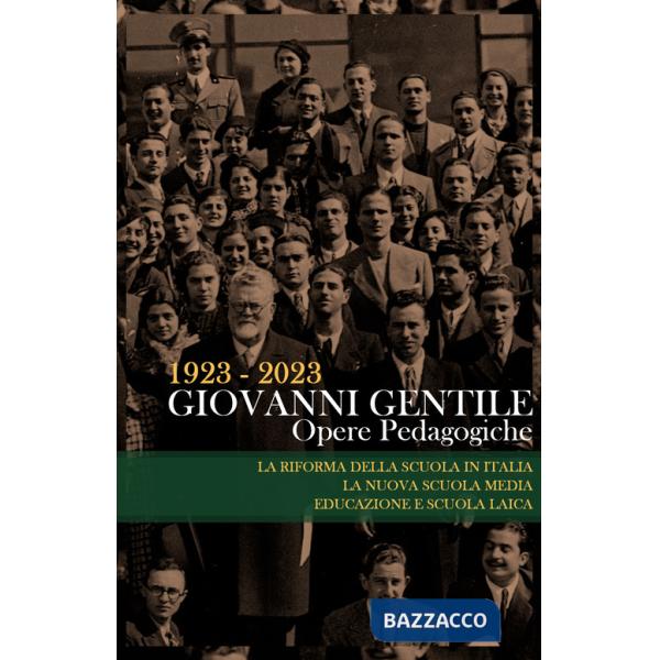 Opere pedagogiche: La nuova scuola media-Educazione e scuola laica-La riforma della scuola in Italia