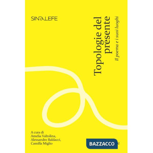 Topologie del presente. Il poema e i suoi luoghi