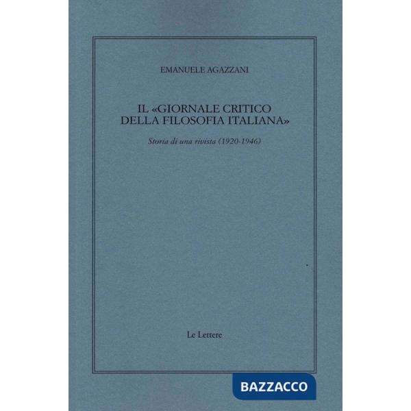 «Giornale critico della filosofia italiana». Storia di una rivista (1920-1946) (Il)