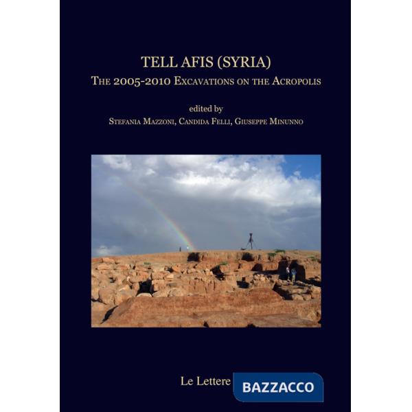Tell Afis (Syria). The 2005-2010 Excavations on the Acropolis edited