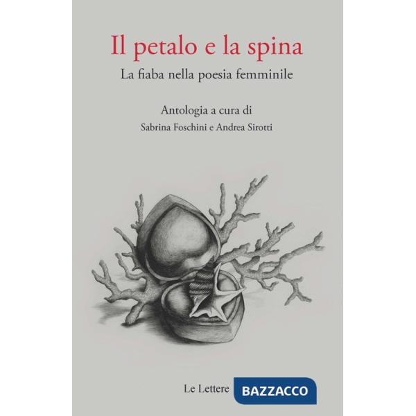 Petalo e la spina. La fiaba nella poesia femminile (Il)
