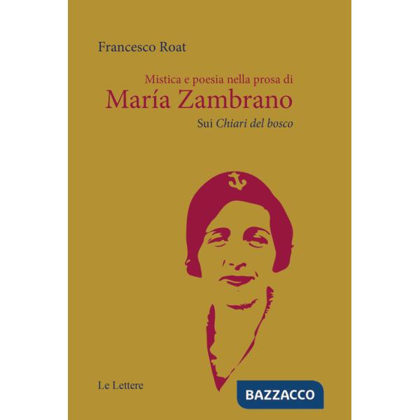 Mistica e poesia nella prosa di María Zambrano. Sui «Chiari del bosco»