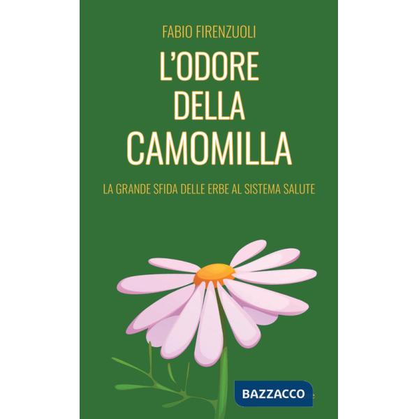 Odore della camomilla. La grande sfida delle erbe al sistema salute (L')