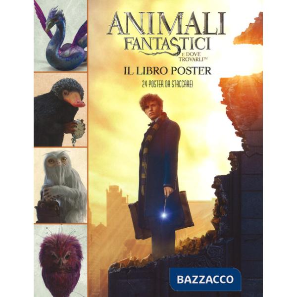 Animali fantastici e dove trovarli. Il libro poster. Ediz. illustrata. Con 24 Poster