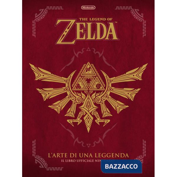 Arte di una leggenda. The legend of Zelda. Il libro ufficiale Nintendo®. Ediz. a colori (L')