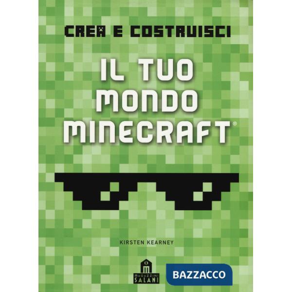Crea e costruisci il tuo mondo. Minecraft. Ediz. a colori