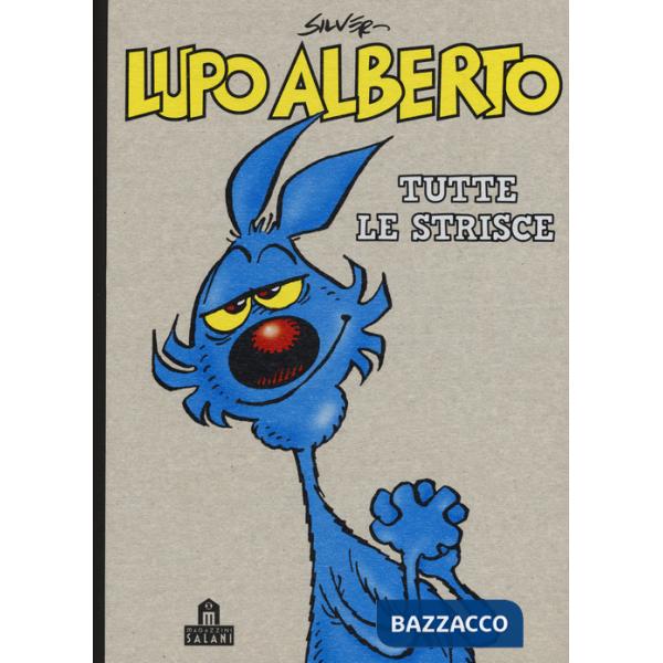 Lupo Alberto. Tutte le strisce