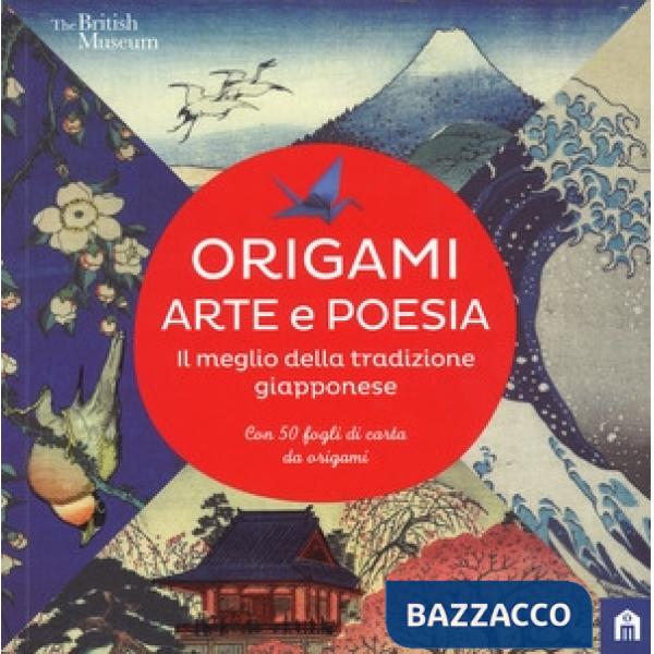 Origami. Arte e poesia. Il meglio della tradizione giapponese. Con Altro materia