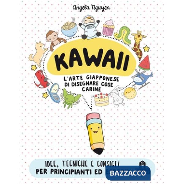 Kawaii. L'arte giapponese di disegnare cose carine