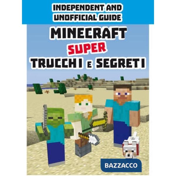 Minecraft. Super trucchi e segreti. Independent and unofficial guide. Ediz. a co