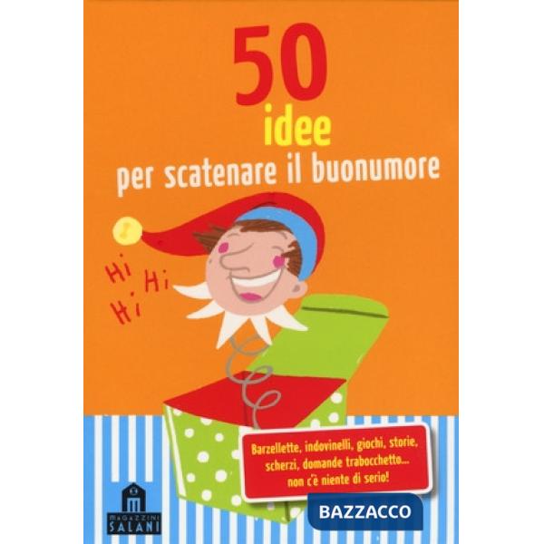 50 idee per scatenare il buonumore. Carte