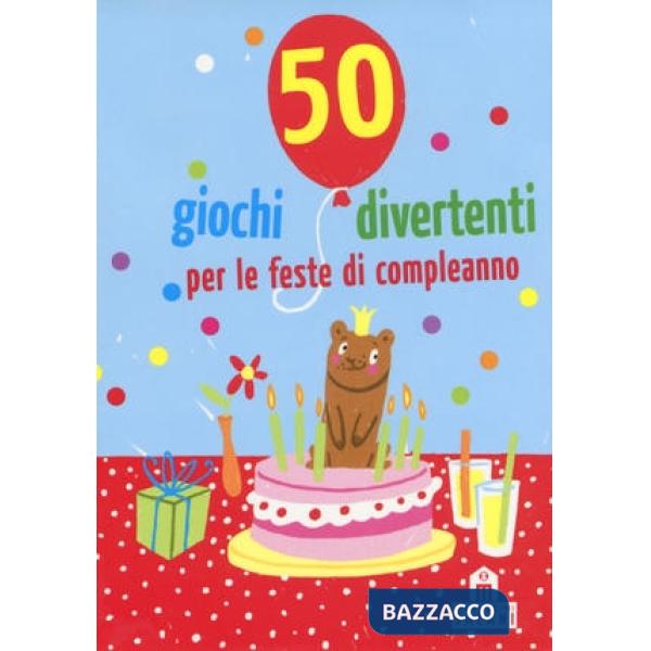 50 giochi divertenti per le feste di compleanno. Carte