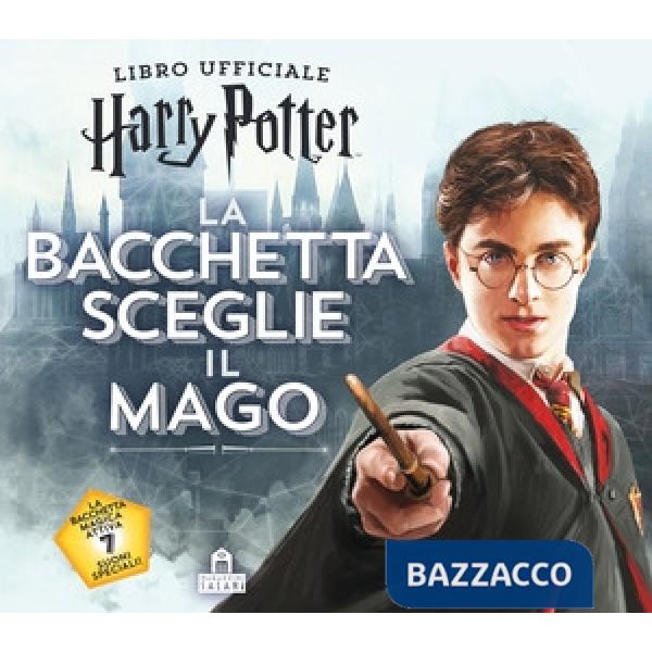Bacchetta sceglie il mago. Harry Potter. Con gadget (La)