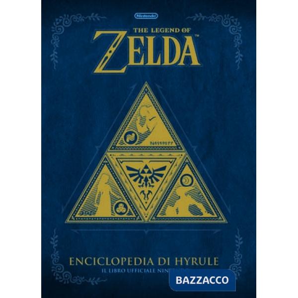 Legend of Zelda. Enciclopedia di Hyrule. Il libro ufficiale Nintendo (The)
