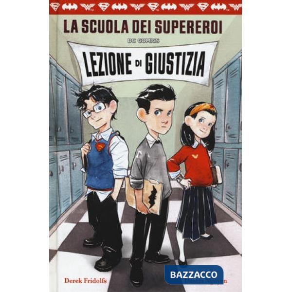 Lezione di giustizia. La scuola dei supereroi DC Comics