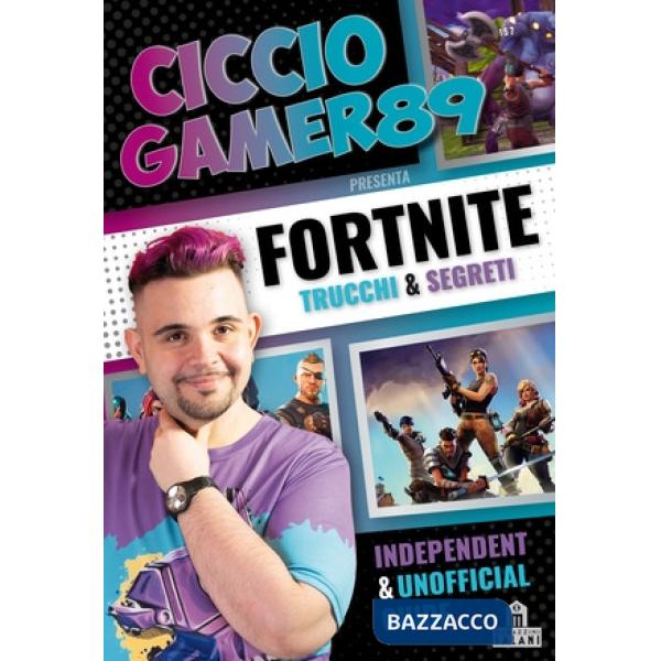 Fortnite. Trucchi e segreti. Independent and unofficial guide