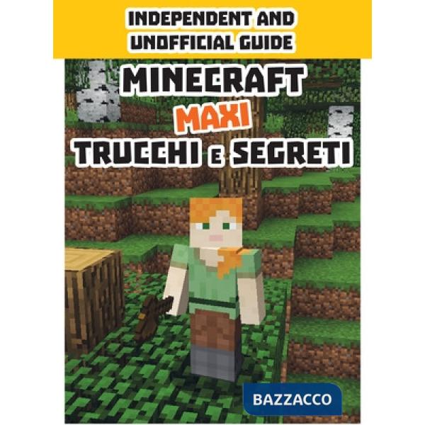 Minecraft trucchi e segreti. Maxi. Independent and unofficial guide