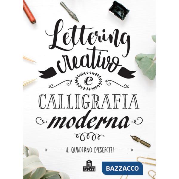 Lettering creativo e calligrafia moderna. Il quaderno d'esercizi
