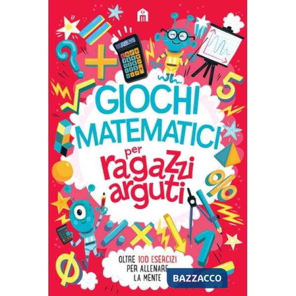 Giochi matematici per ragazzi arguti