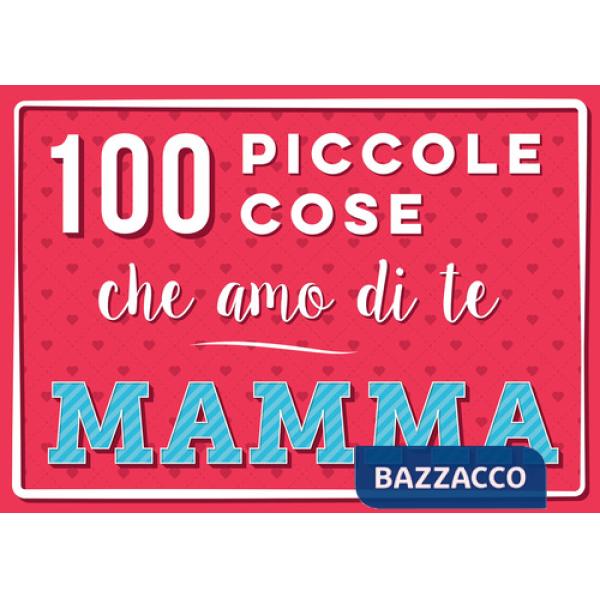 100 piccole cose che amo di te mamma