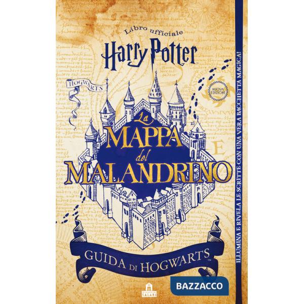 Mappa del Malandrino. Guida a Hogwarts. Harry Potter. Ediz. a colori. Con gadget (La)
