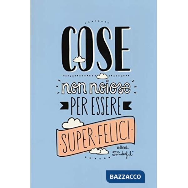 Cose non noiose per essere super felici