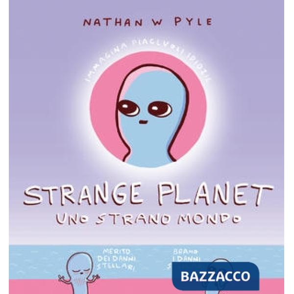 Strange planet. Uno strano mondo