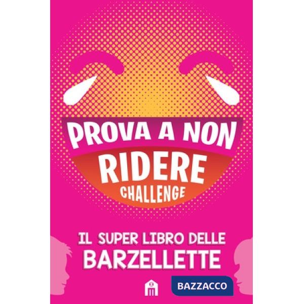 Prova a non ridere challenge. Il super libro delle barzellette