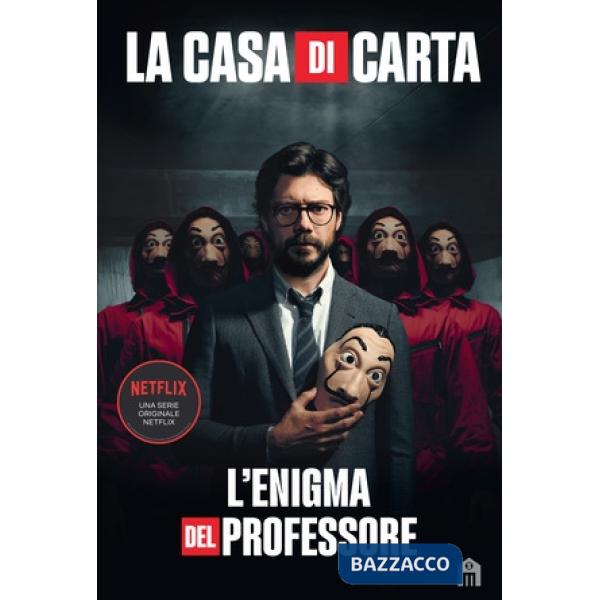Casa di carta. L'enigma del Professore (La)
