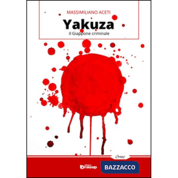 Yakuza. Il Giappone criminale