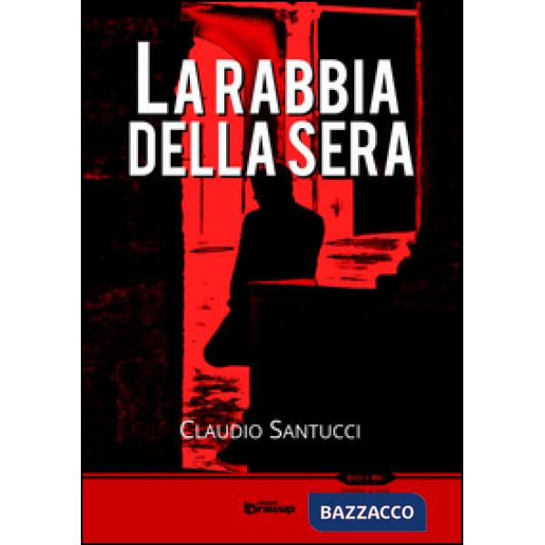 Rabbia della sera (La)