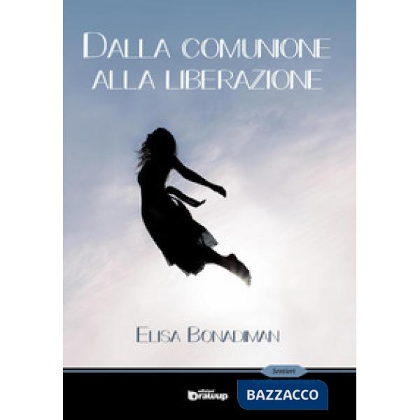 Dalla comunione alla liberazione