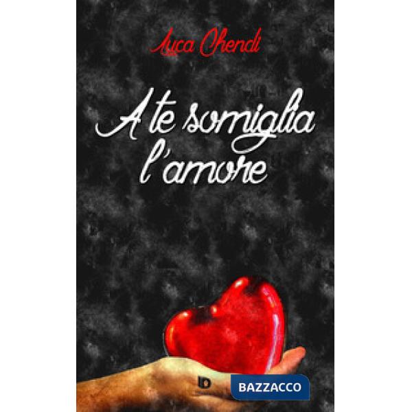 A te somiglia l'amore
