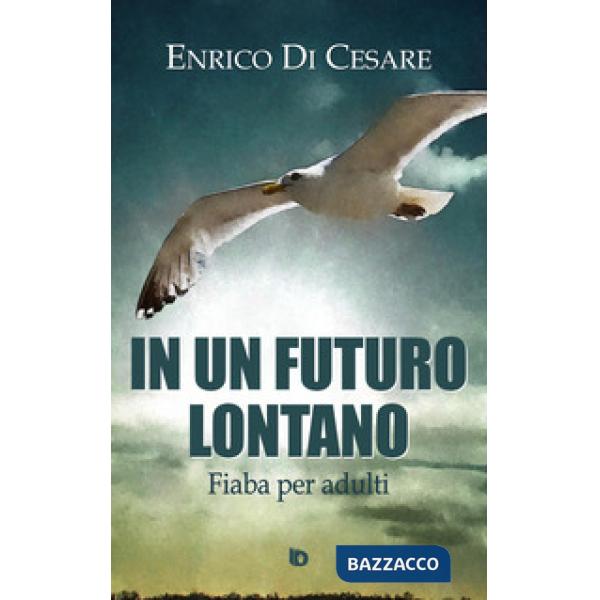 In un futuro lontano. Fiaba per adulti
