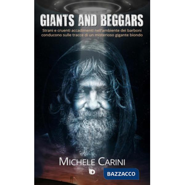 Giants and Beggars. Strani e cruenti accadimenti nell'ambiente dei barboni condu