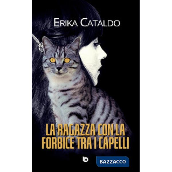 Ragazza con la forbice tra i capelli. Nuova ediz. (La)