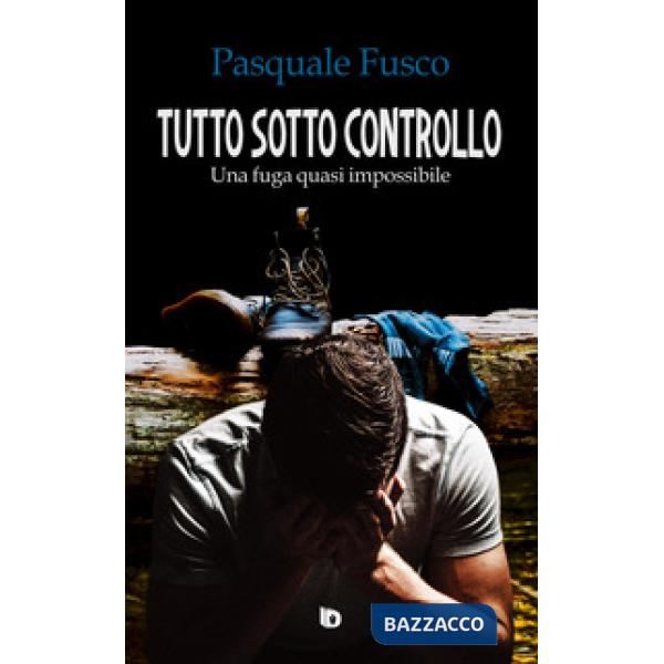 Tutto sotto controllo. Una fuga quasi impossibile