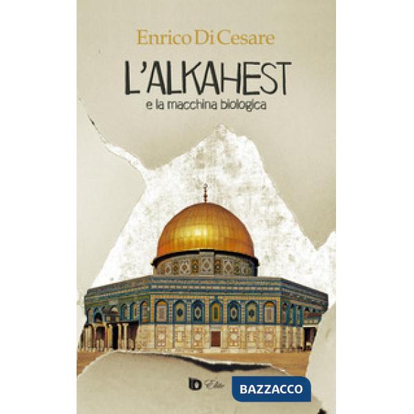 Alkahest e la macchina biologica (L')