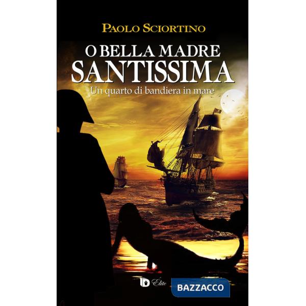 O bella madre santissima. Un quarto di bandiera in mare