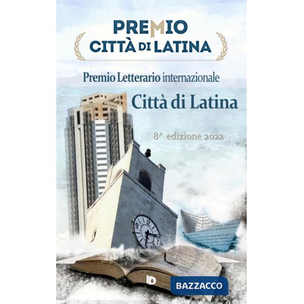 Antologia Premio Città di Latina 2022. Nuova ediz.