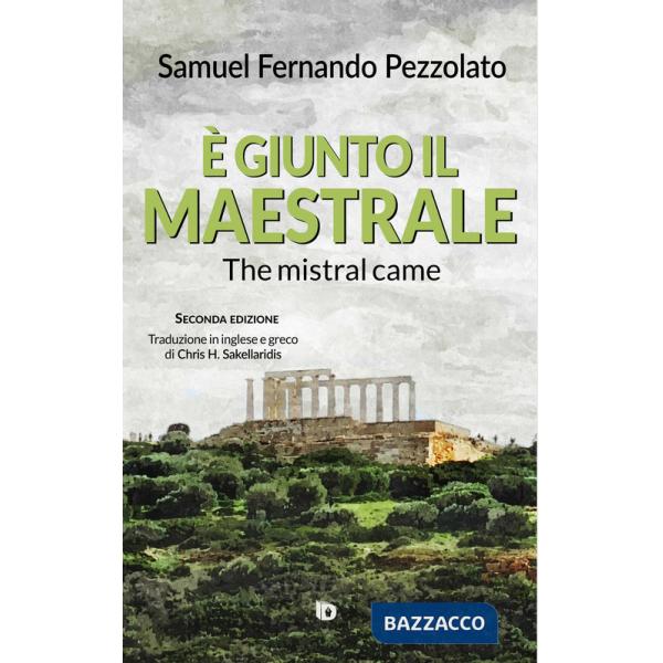 È giunto il maestrale-The mistral came. Ediz. italiana, inglese e greca