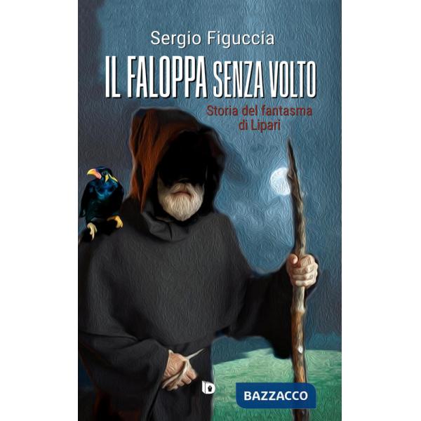 Faloppa senza volto. Storia del fantasma di Lipari (Il)