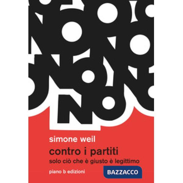 Contro i partiti. Solo ciò che è giusto è legittimo